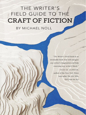 cover image of The Writer's Field Guide to the Craft of Fiction